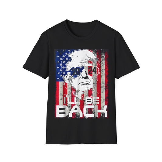 I'll Be Back Trump Shirt